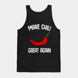 Make Chili Great Again - Funny Sayings Chilis Pepper Tank Top